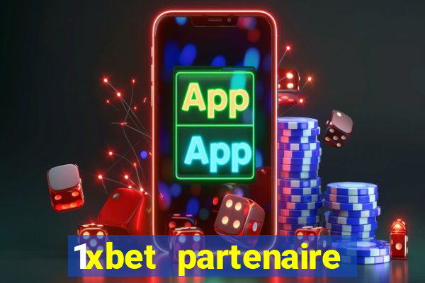 1xbet partenaire apk download